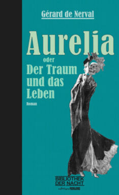 Aurelia oder Der Traum und das Leben - © Edition Atelier