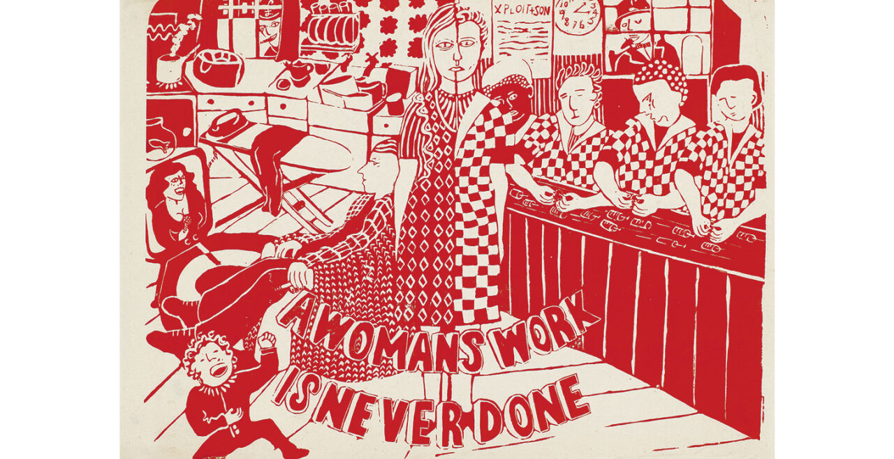 See Red Women's Workshop, A woman's work is never done, 1974 - See Red Women's Workshop, A woman's work is never done, 1974. Courtesy See Red Women’s Workshop - © See Red Women's Workshop