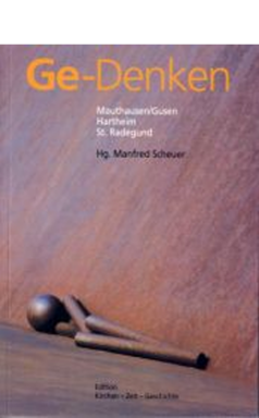 "Ge-Denken. Mauthausen/Gusen - Hartheim - St. Radegund" - © Wagner Verlag