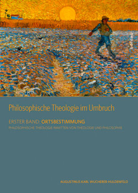 Philosophische Theologie im Umbruch - © Böhlau Verlag
